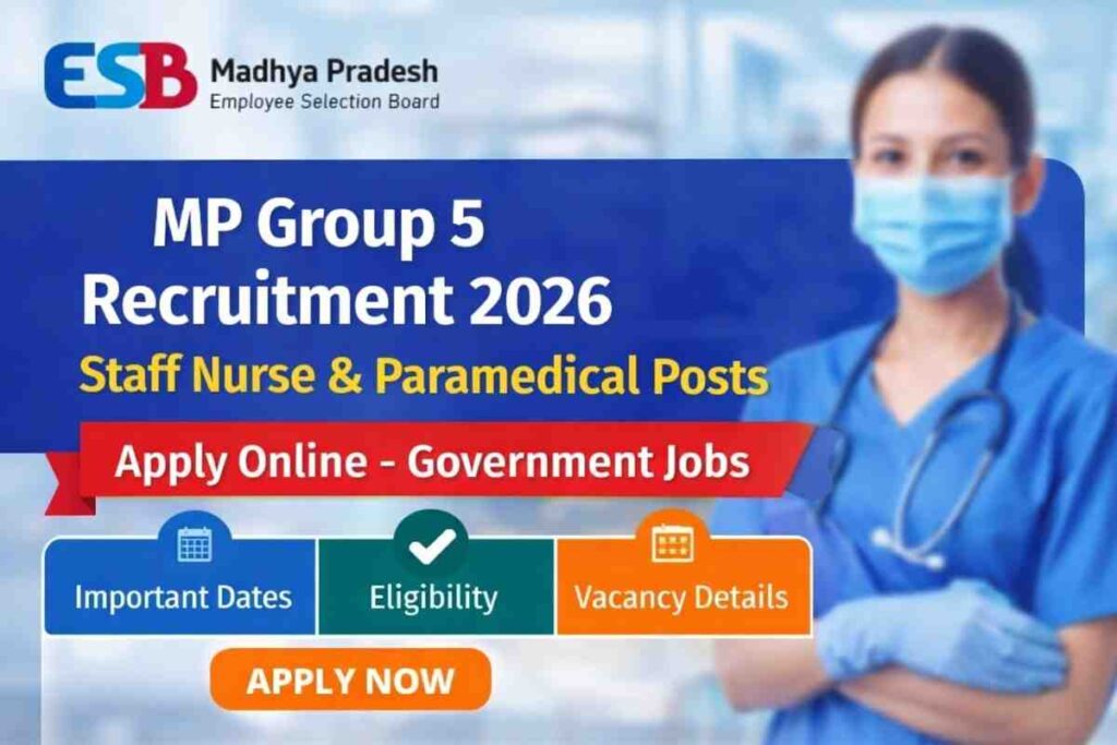 MP Group 5 Recruitment 2026 – Staff Nurse & Paramedical Posts
